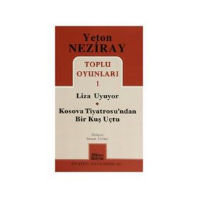 Toplu Oyunları 1 Liza Uyuyor - Kosova Tiyatrosu’ndan Bir Kuş Uçtu - Yeton Neziray