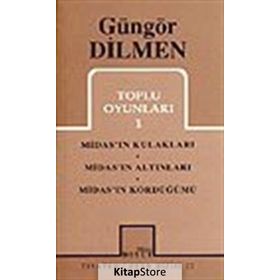 TOPLU OYUNLARI 1 MIDAS'IN KULAKLARI - MIDAS'IN ALTINLARI - MIDAS'IN KÖRDÜĞÜMÜ - GÜNGÖR DILMEN