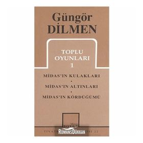 TOPLU OYUNLARI 1 MIDAS'IN KULAKLARI - MIDAS'IN ALTINLARI - MIDAS'IN KÖRDÜĞÜMÜ - GÜNGÖR DILMEN
