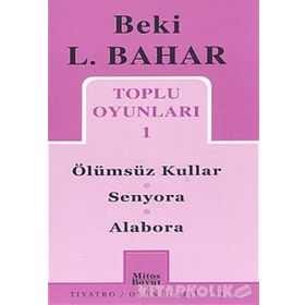 TOPLU OYUNLARI 1 ÖLÜMSÜZ KULLAR - SENYORA - ALABORA - BEKI L. BAHAR
