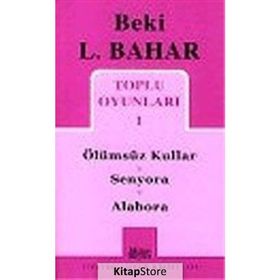TOPLU OYUNLARI 1 ÖLÜMSÜZ KULLAR - SENYORA - ALABORA - BEKI L. BAHAR