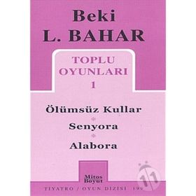 TOPLU OYUNLARI 1 ÖLÜMSÜZ KULLAR - SENYORA - ALABORA - BEKI L. BAHAR