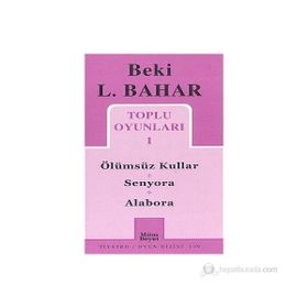 TOPLU OYUNLARI 1 ÖLÜMSÜZ KULLAR - SENYORA - ALABORA - BEKI L. BAHAR