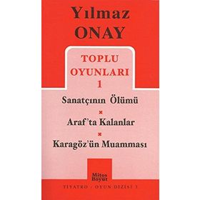 Toplu Oyunları 1 Sanatçının Ölümü - Araf’ta Kalanlar - Karagöz’ün Muamması - Yılmaz Onay