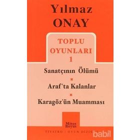 Toplu Oyunları 1 Sanatçının Ölümü - Araf’ta Kalanlar - Karagöz’ün Muamması - Yılmaz Onay