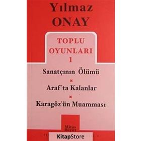 Toplu Oyunları 1 Sanatçının Ölümü - Araf’ta Kalanlar - Karagöz’ün Muamması - Yılmaz Onay