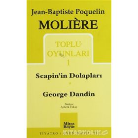 TOPLU OYUNLARI 1 SCAPIN'IN DOLAPLARI - GEORGE DANDIN - MOLIERE (JEAN-BAPTISTE POQUELIN)