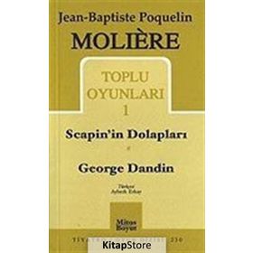 TOPLU OYUNLARI 1 SCAPIN'IN DOLAPLARI - GEORGE DANDIN - MOLIERE (JEAN-BAPTISTE POQUELIN)