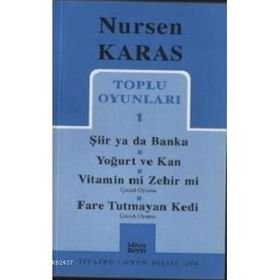 TOPLU OYUNLARI 1 ŞİİR YA DA BANKA, YOĞURT VE KAN - NURSEN KARAS
