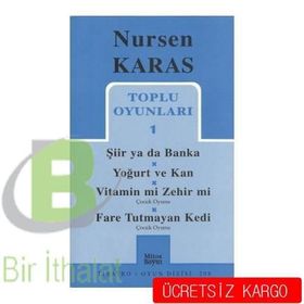TOPLU OYUNLARI 1 ŞİİR YA DA BANKA, YOĞURT VE KAN - NURSEN KARAS