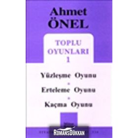 TOPLU OYUNLARI 1 YÜZLEŞME OYUNU - ERTELEME OYUNU - KAÇMA OYUNU - AHMET ÖNEL
