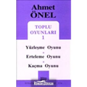 TOPLU OYUNLARI 1 YÜZLEŞME OYUNU - ERTELEME OYUNU - KAÇMA OYUNU - AHMET ÖNEL