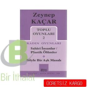 Toplu Oyunları 2 - Kadın Oyunları - Sahici İnsanlar - Plastik Ölümler - Böyle Bir Aşk Masalı - Zeynep Kaçar