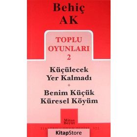 Toplu Oyunları 2 / Küçülecek Yer Kalmadı-Benim Küçük Küresel Köyüm - Behiç Ak