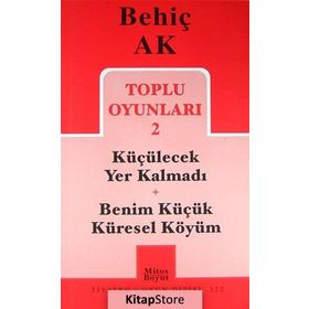 Toplu Oyunları 2 / Küçülecek Yer Kalmadı-Benim Küçük Küresel Köyüm - Behiç Ak