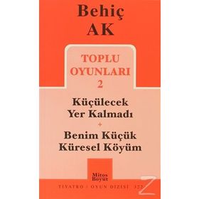 Toplu Oyunları 2 / Küçülecek Yer Kalmadı-Benim Küçük Küresel Köyüm - Behiç Ak