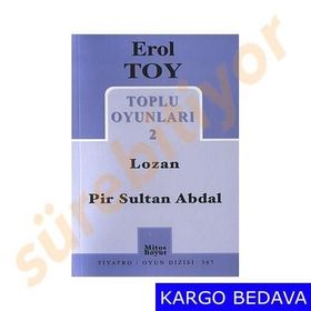 TOPLU OYUNLARI 2 LOZAN - PIR SULTAN ABDAL - EROL TOY