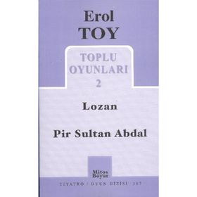 TOPLU OYUNLARI 2 LOZAN - PIR SULTAN ABDAL - EROL TOY