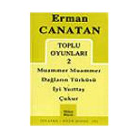 TOPLU OYUNLARI 2 MUAMMER MUAMMER - DAĞLARIN TÜRKÜSÜ - İYİ YURTTAŞ - ÇUKUR - ERMAN CANATAN