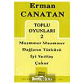 TOPLU OYUNLARI 2 MUAMMER MUAMMER - DAĞLARIN TÜRKÜSÜ - İYİ YURTTAŞ - ÇUKUR - ERMAN CANATAN
