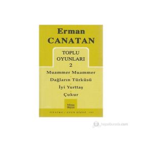 TOPLU OYUNLARI 2 MUAMMER MUAMMER - DAĞLARIN TÜRKÜSÜ - İYİ YURTTAŞ - ÇUKUR - ERMAN CANATAN