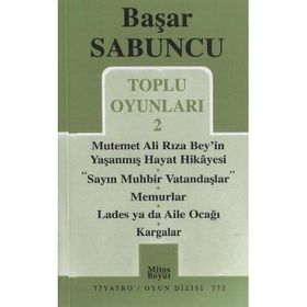 TOPLU OYUNLARI 2 MUTEMET ALI RIZA BEY'IN YAŞANMIŞ HAYAT HIKAYESI - SAYIN MUHBIR VATANDAŞLAR - KARGALAR - BAŞAR SABUNCU