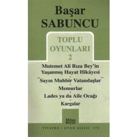 TOPLU OYUNLARI 2 MUTEMET ALI RIZA BEY'IN YAŞANMIŞ HAYAT HIKAYESI - SAYIN MUHBIR VATANDAŞLAR - KARGALAR - BAŞAR SABUNCU