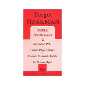 TOPLU OYUNLARI 2 SARIPINAR 1914 - FEHIM PAŞA KONAĞI - RESIMLI OSMANLI TARIHI - BIR ŞEHNAZ OYUN - TURGUT ÖZAKMAN