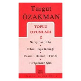 TOPLU OYUNLARI 2 SARIPINAR 1914 - FEHIM PAŞA KONAĞI - RESIMLI OSMANLI TARIHI - BIR ŞEHNAZ OYUN - TURGUT ÖZAKMAN