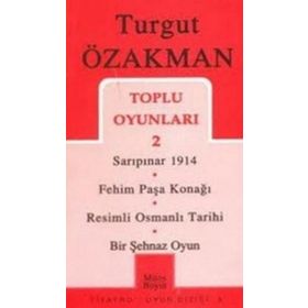 TOPLU OYUNLARI 2 SARIPINAR 1914 - FEHIM PAŞA KONAĞI - RESIMLI OSMANLI TARIHI - BIR ŞEHNAZ OYUN - TURGUT ÖZAKMAN