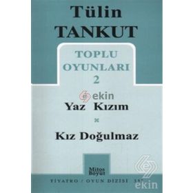 TOPLU OYUNLARI 2 YAZ KIZIM, KIZ DOĞULMAZ - TÜLİN TANKUT