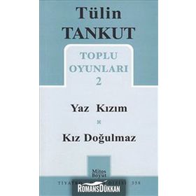 TOPLU OYUNLARI 2 YAZ KIZIM, KIZ DOĞULMAZ - TÜLİN TANKUT