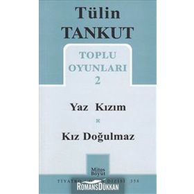 TOPLU OYUNLARI 2 YAZ KIZIM, KIZ DOĞULMAZ - TÜLİN TANKUT