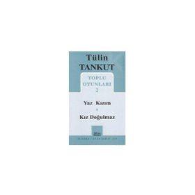 TOPLU OYUNLARI 2 YAZ KIZIM, KIZ DOĞULMAZ - TÜLİN TANKUT