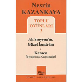 TOPLU OYUNLARI 3 - AH SMYRNA'M, GÜZEL İZMIR'IM - KAZAEN BEYOĞLUNDA ÇARPIŞMALAR - NESRIN KAZANKAYA