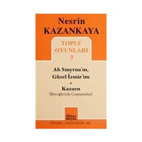 TOPLU OYUNLARI 3 - AH SMYRNA'M, GÜZEL İZMIR'IM - KAZAEN BEYOĞLUNDA ÇARPIŞMALAR - NESRIN KAZANKAYA
