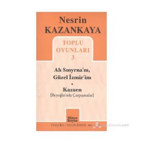 TOPLU OYUNLARI 3 - AH SMYRNA'M, GÜZEL İZMIR'IM - KAZAEN BEYOĞLUNDA ÇARPIŞMALAR - NESRIN KAZANKAYA