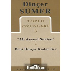 TOPLU OYUNLARI 3 "ALI AYŞEYİ SEVIYO" BENI DÜNYA KADAR SEV - DİNÇER SÜMER (ISBN:9789758648634)