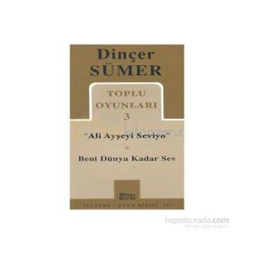 TOPLU OYUNLARI 3 "ALI AYŞEYİ SEVIYO" BENI DÜNYA KADAR SEV - DİNÇER SÜMER (ISBN:9789758648634)
