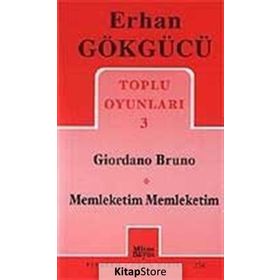 TOPLU OYUNLARI 3 GIORDANO BRUNO - MEMLEKETIM MEMLEKETIM - ERHAN GÖKGÜCÜ