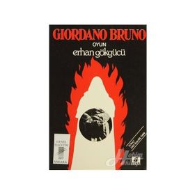 TOPLU OYUNLARI 3 GIORDANO BRUNO - MEMLEKETIM MEMLEKETIM - ERHAN GÖKGÜCÜ