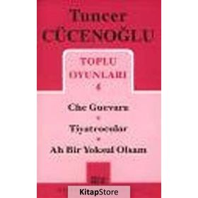 Toplu Oyunları 4 - Che Guevara - Tiyatrocular - Ah Bir Yoksul Olsam - Tuncer Cücenoğlu