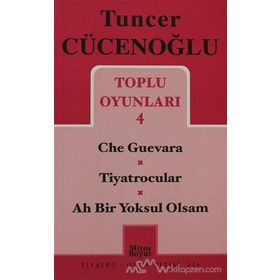 Toplu Oyunları 4 - Che Guevara - Tiyatrocular - Ah Bir Yoksul Olsam - Tuncer Cücenoğlu