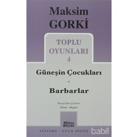TOPLU OYUNLARI 4 GÜNEŞİN ÇOCUKLARI - BARBARLAR - MAKSIM GORKI