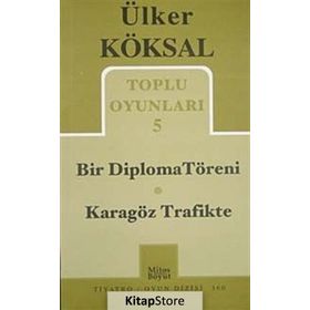 Toplu Oyunları 5 - Bir Diploma Töreni - Karagöz Trafikte - Ülker Köksal
