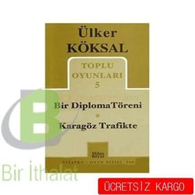 Toplu Oyunları 5 - Bir Diploma Töreni - Karagöz Trafikte - Ülker Köksal