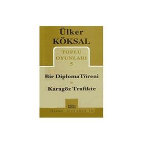 Toplu Oyunları 5 - Bir Diploma Töreni - Karagöz Trafikte - Ülker Köksal