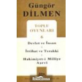 TOPLU OYUNLARI 6 DEVLET VE İNSAN - İTTİHAT VE TERAKKI - HAKIMIYET-I MILLIYE AŞEVI - GÜNGÖR DILMEN