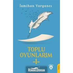 Toplu Oyunlarım 1 - İsmihan Yorgancı