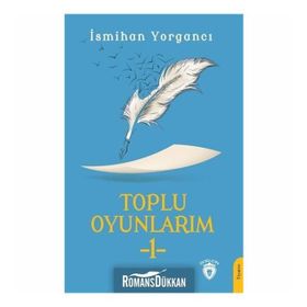 Toplu Oyunlarım 1 - İsmihan Yorgancı